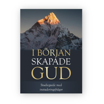 I början skapade Gud - studieguide I början skapade Gud - studieguide