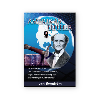 Amerikas Luther: C.F.W. Walther.