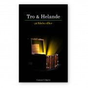 Tro & Helande - på Bibelns villkor