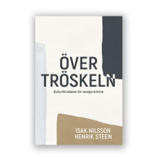 Över tröskeln - Kulturförståelse för vanliga kristna Över tröskeln - Kulturförståelse för vanliga kristna